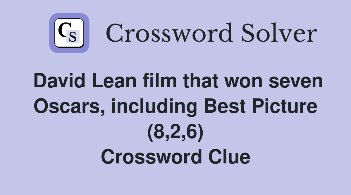 David Lean film that won seven Oscars, including Best Picture (8,2,6